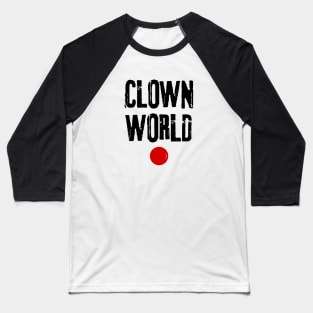 Clown world Baseball T-Shirt